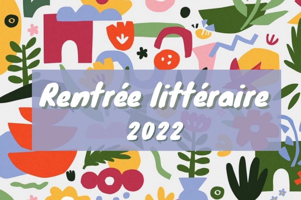 Rentrée littéraire 2022